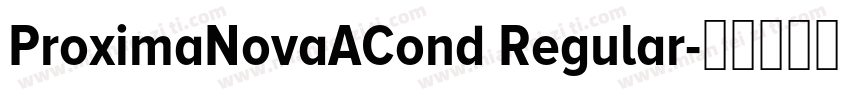 ProximaNovaACond Regular字体转换